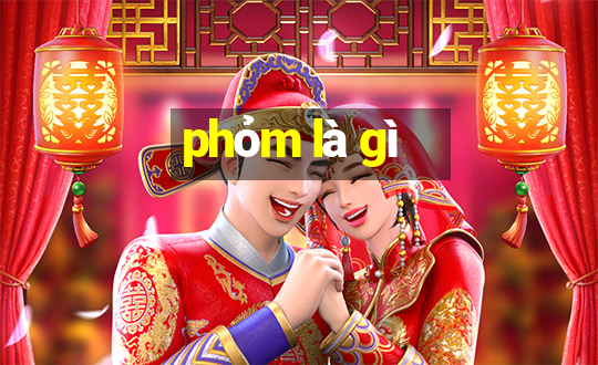 phỏm là gì