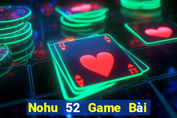 Nohu 52 Game Bài Xì Dách