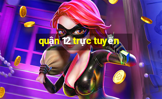 quận 12 trực tuyến