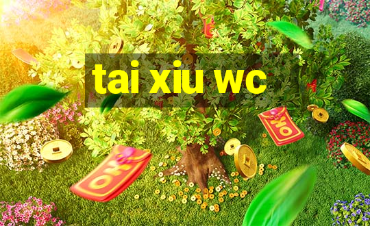 tai xiu wc