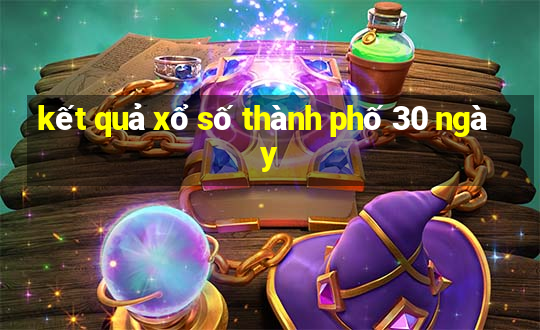 kết quả xổ số thành phố 30 ngày