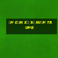 ăn cơm xổ số miền trung