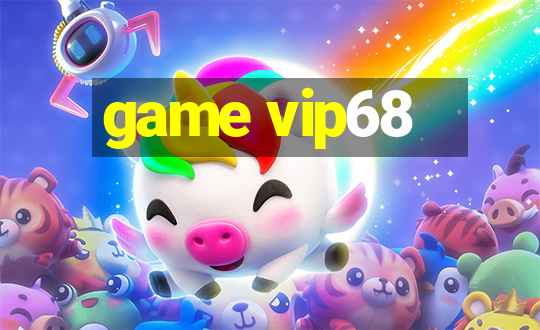 game vip68