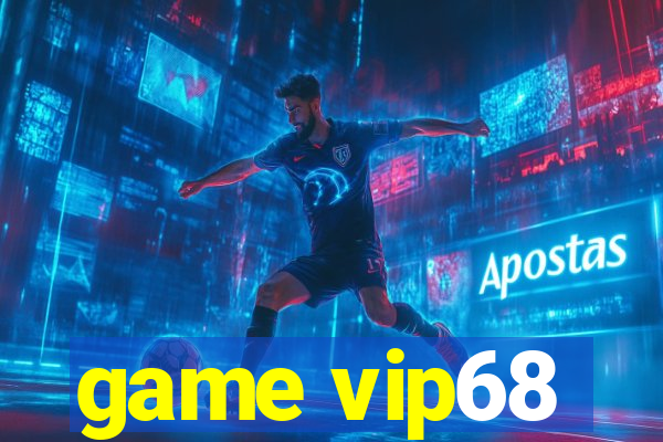 game vip68