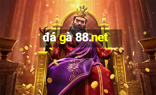 đá gà 88.net