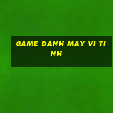 game danh may vi tinh