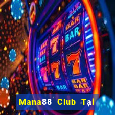 Mana88 Club Tại Game Bài Đổi Thưởng Nạp Bằng Sms