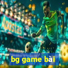 bg game bài