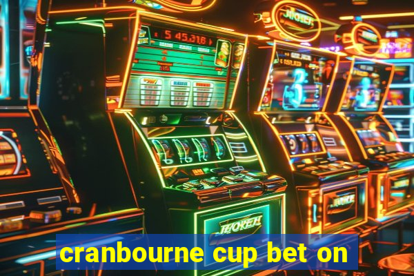 cranbourne cup bet on