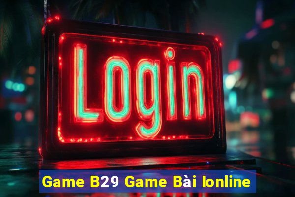 Game B29 Game Bài Ionline