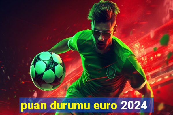 puan durumu euro 2024