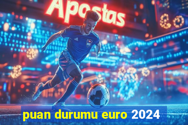 puan durumu euro 2024