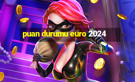 puan durumu euro 2024