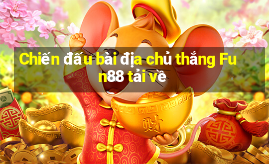 Chiến đấu bài địa chủ thắng Fun88 tải về