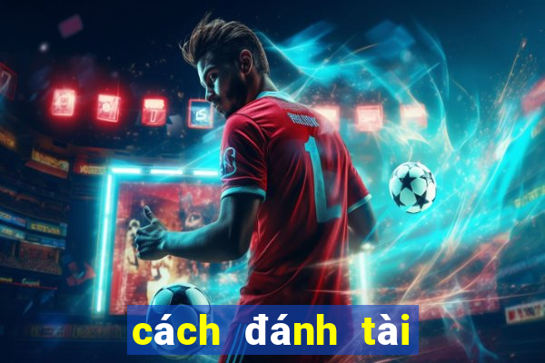 cách đánh tài xỉu tip club