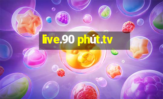 live.90 phút.tv