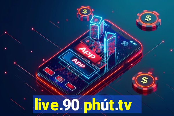 live.90 phút.tv