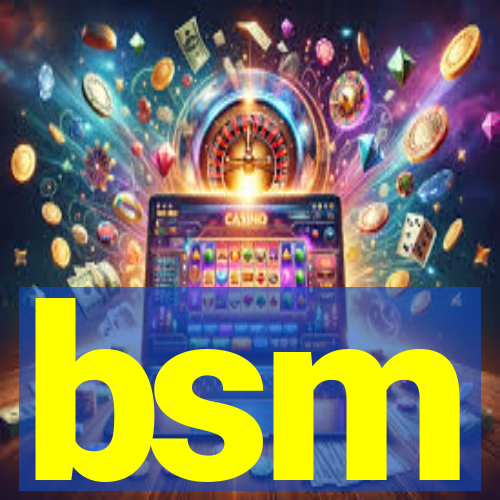 bsm