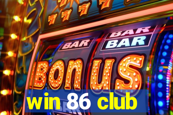 win 86 club