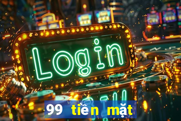 99 tiền mặt tiền thật bắn cá