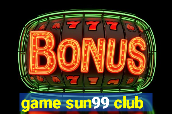 game sun99 club