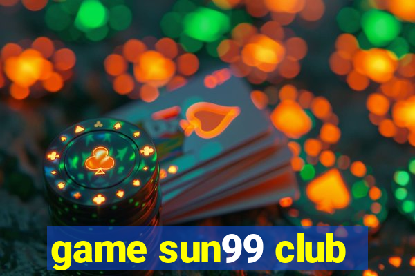 game sun99 club