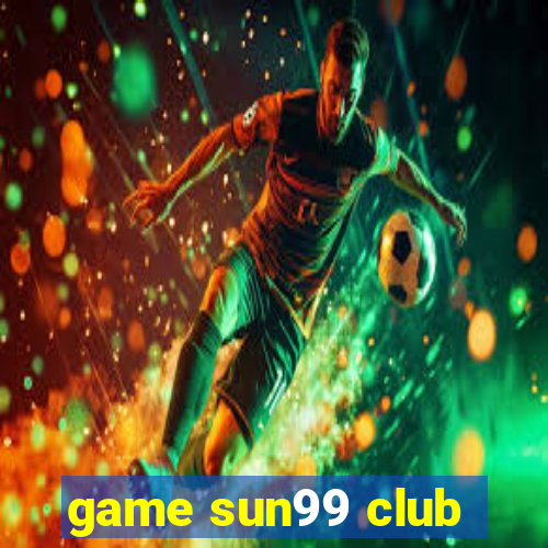 game sun99 club