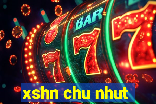 xshn chu nhut