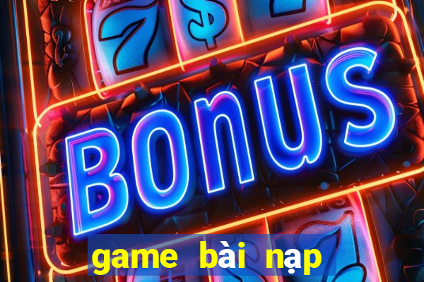 game bài nạp thẻ gmobile