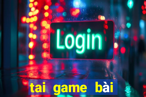 tai game bài đổi thưởng