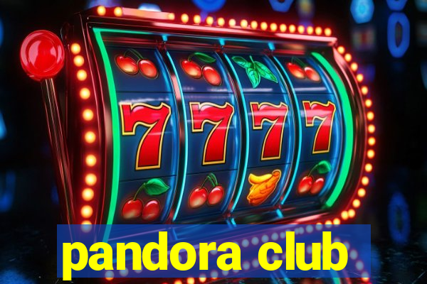 pandora club