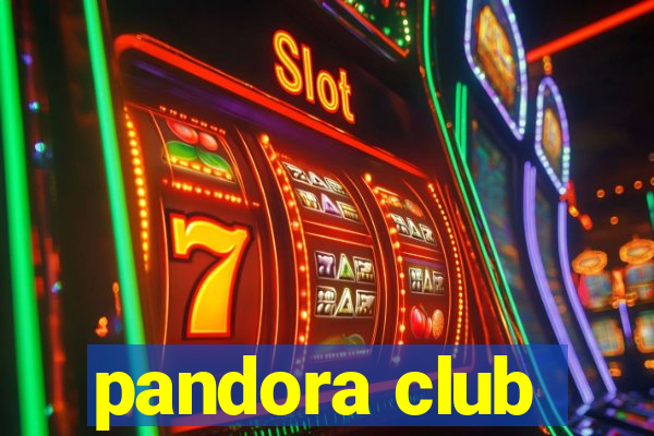 pandora club