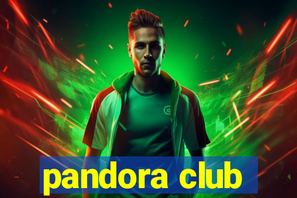 pandora club