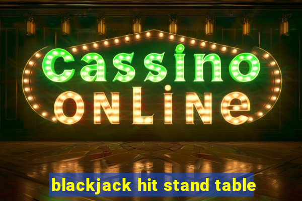 blackjack hit stand table