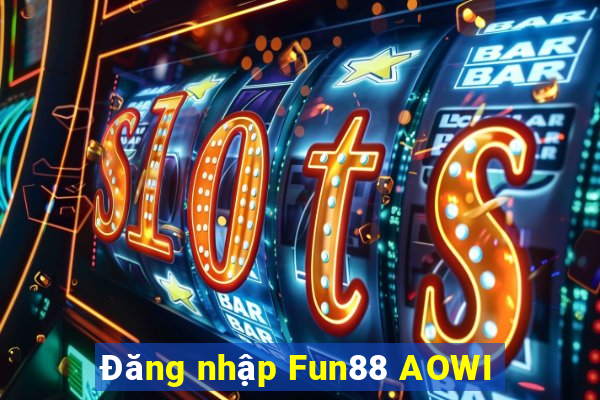 Đăng nhập Fun88 AOWI