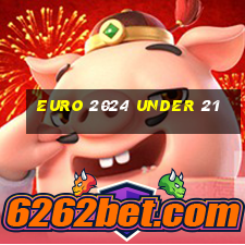 euro 2024 under 21