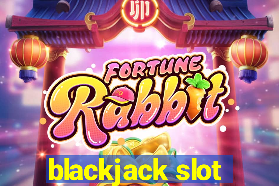 blackjack slot