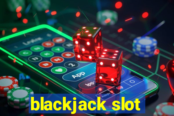 blackjack slot