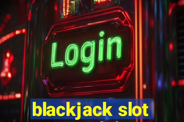 blackjack slot