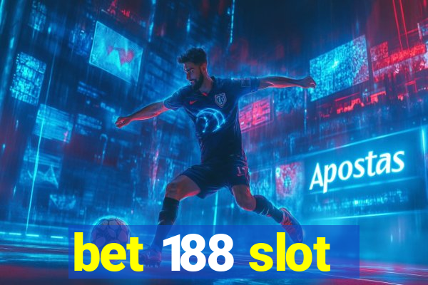 bet 188 slot