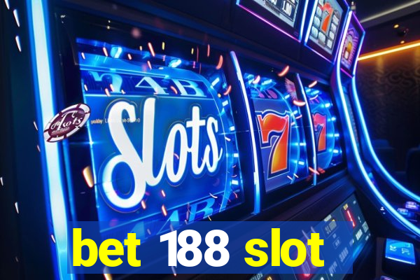 bet 188 slot