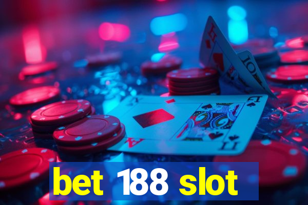 bet 188 slot