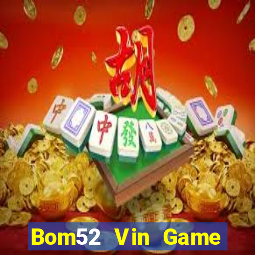 Bom52 Vin Game Bài 69 Doi Thuong