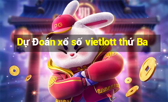 Dự Đoán xổ số vietlott thứ Ba