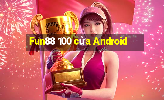 Fun88 100 cửa Android