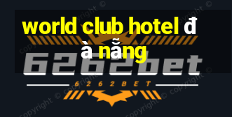 world club hotel đà nẵng