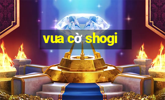 vua cờ shogi