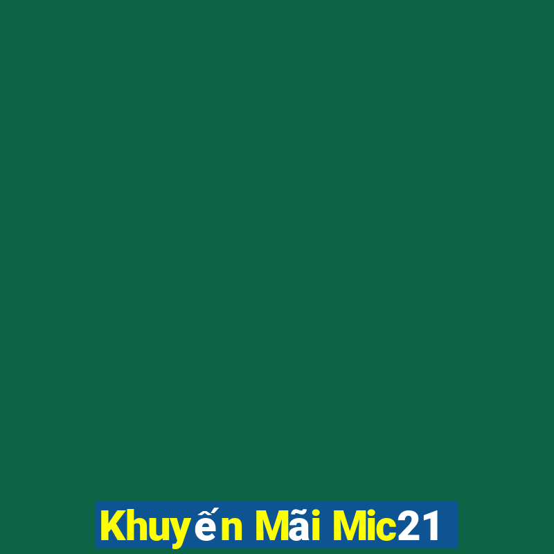 Khuyến Mãi Mic21