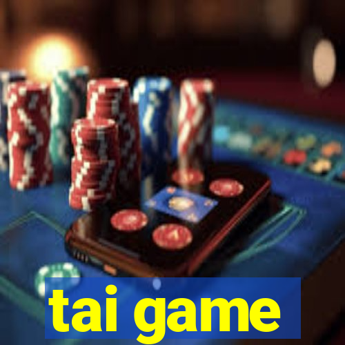 tai game