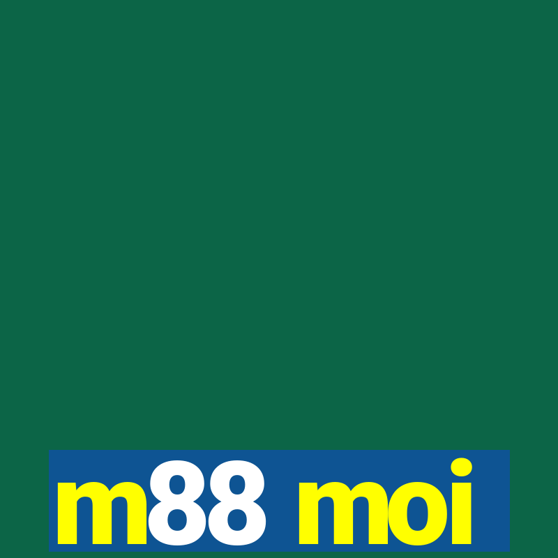 m88 moi